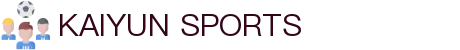 开云·KAIYUN中国官网 - 官方唯一入口